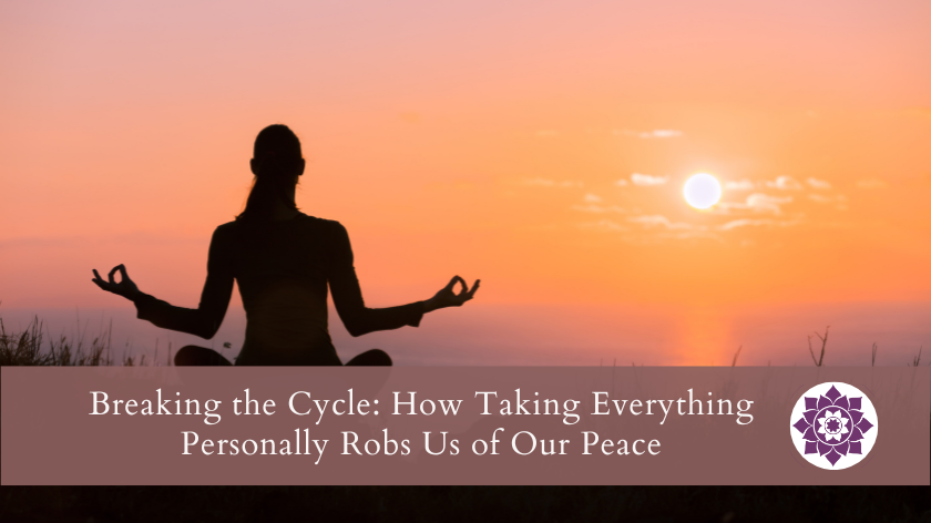 You are currently viewing Breaking the Cycle: How Taking Everything Personally Robs Us of Our Peace