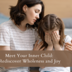 Meet Your Inner Child:  Rediscover Wholeness and Joy