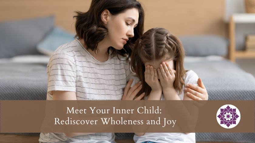 You are currently viewing Meet Your Inner Child:  Rediscover Wholeness and Joy